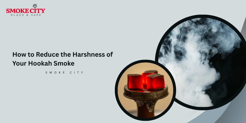 How to Reduce the Harshness of Your Hookah Smoke
