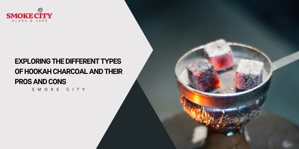 Exploring the Different Types of Hookah Charcoal and Their Pros and Cons