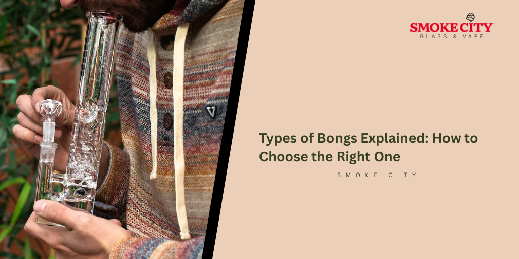 Types of Bongs Explained How to Choose the Right One