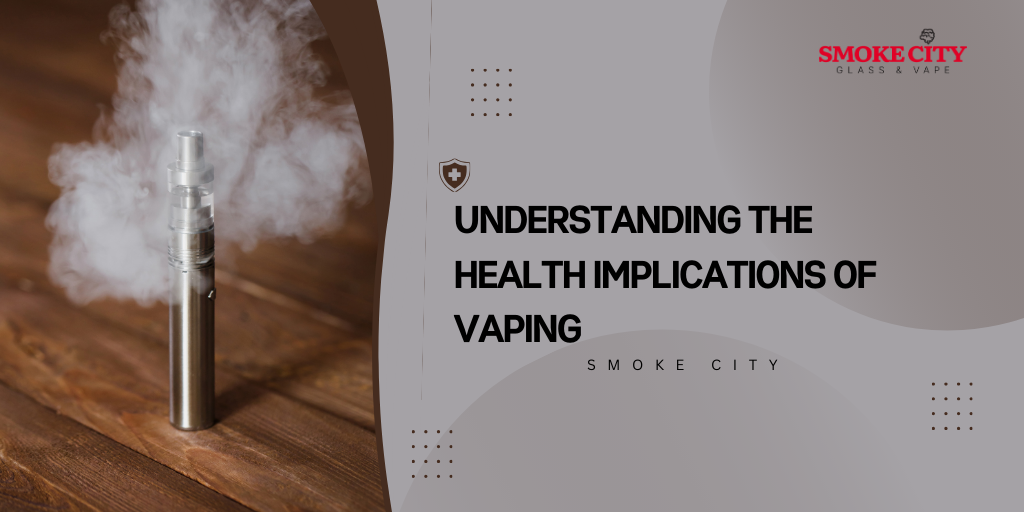 Understanding the Health Implications of Vaping